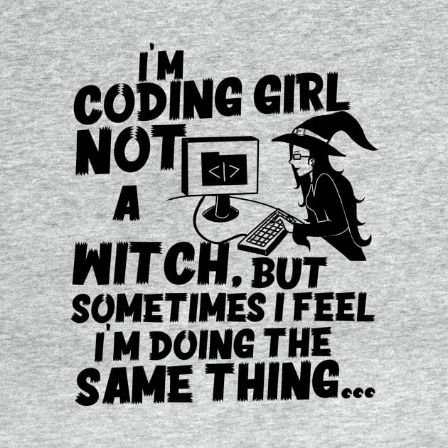 I'm Coding girl not a Witch Funny Female Programmer Quotes by Julio Regis